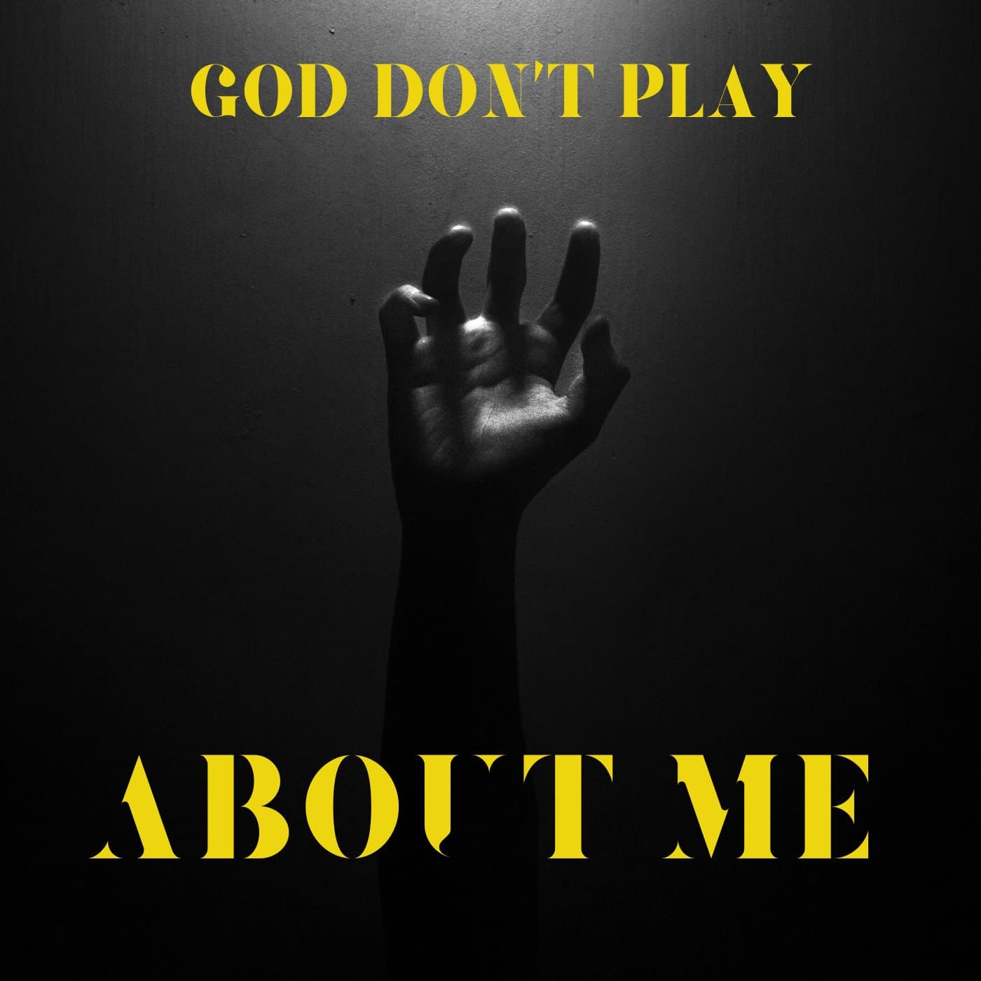 God Don't Play About Me