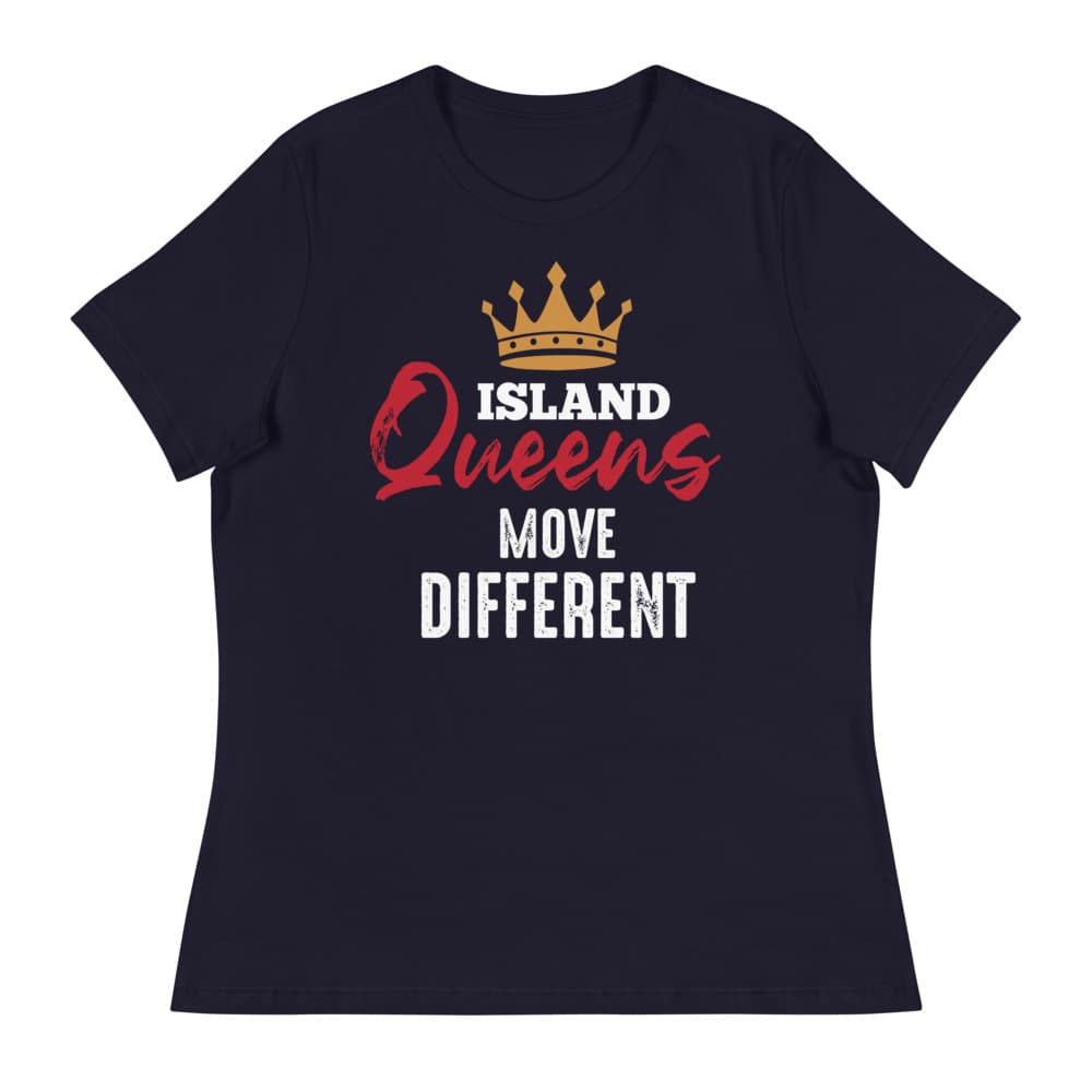 ISLAND QUEENS MOVE DIFFERENT Women's Relaxed T-Shirt